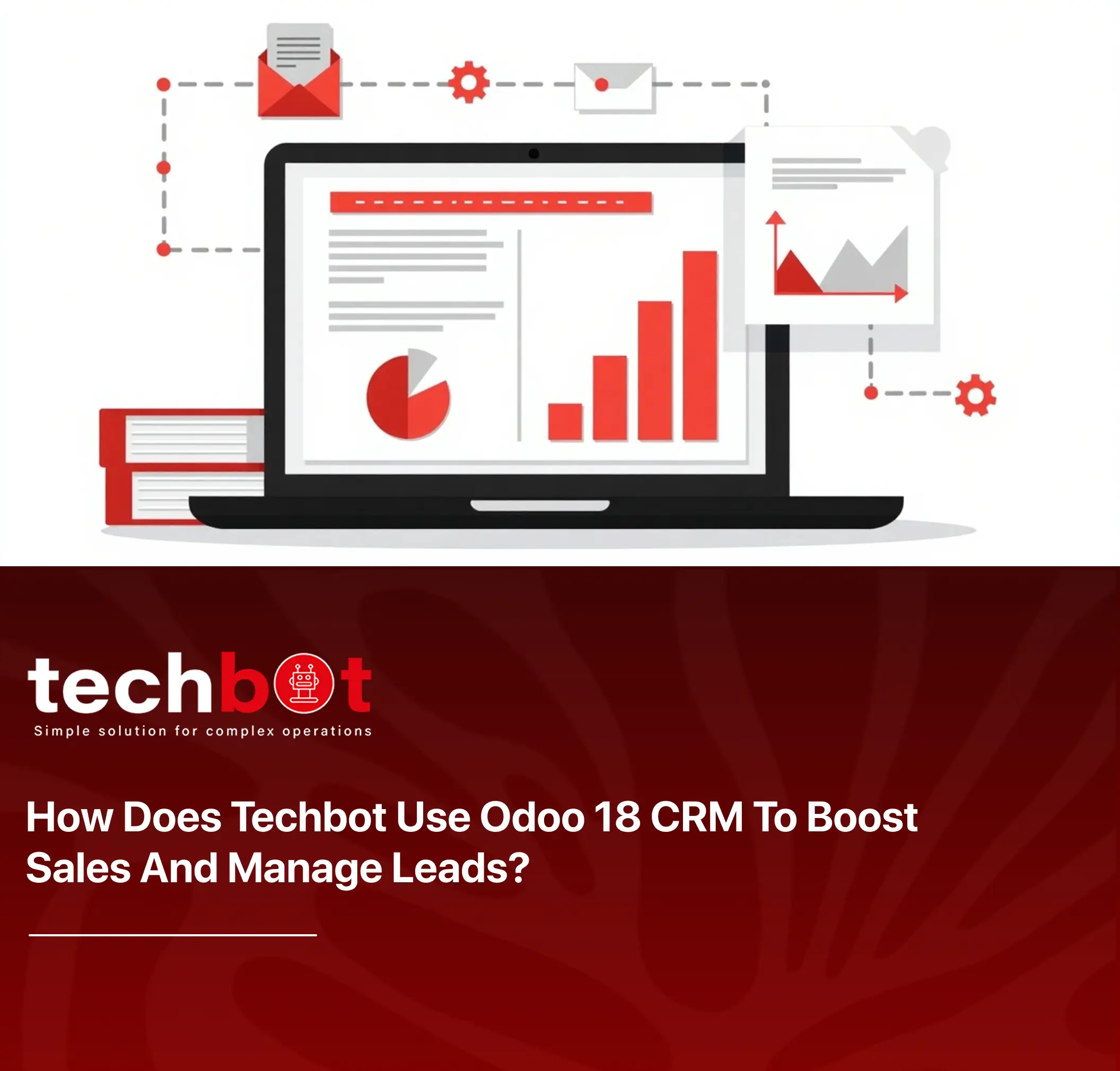 Techbot team using Odoo 18 CRM dashboard to improve sales pipeline and manage customer leads efficiently