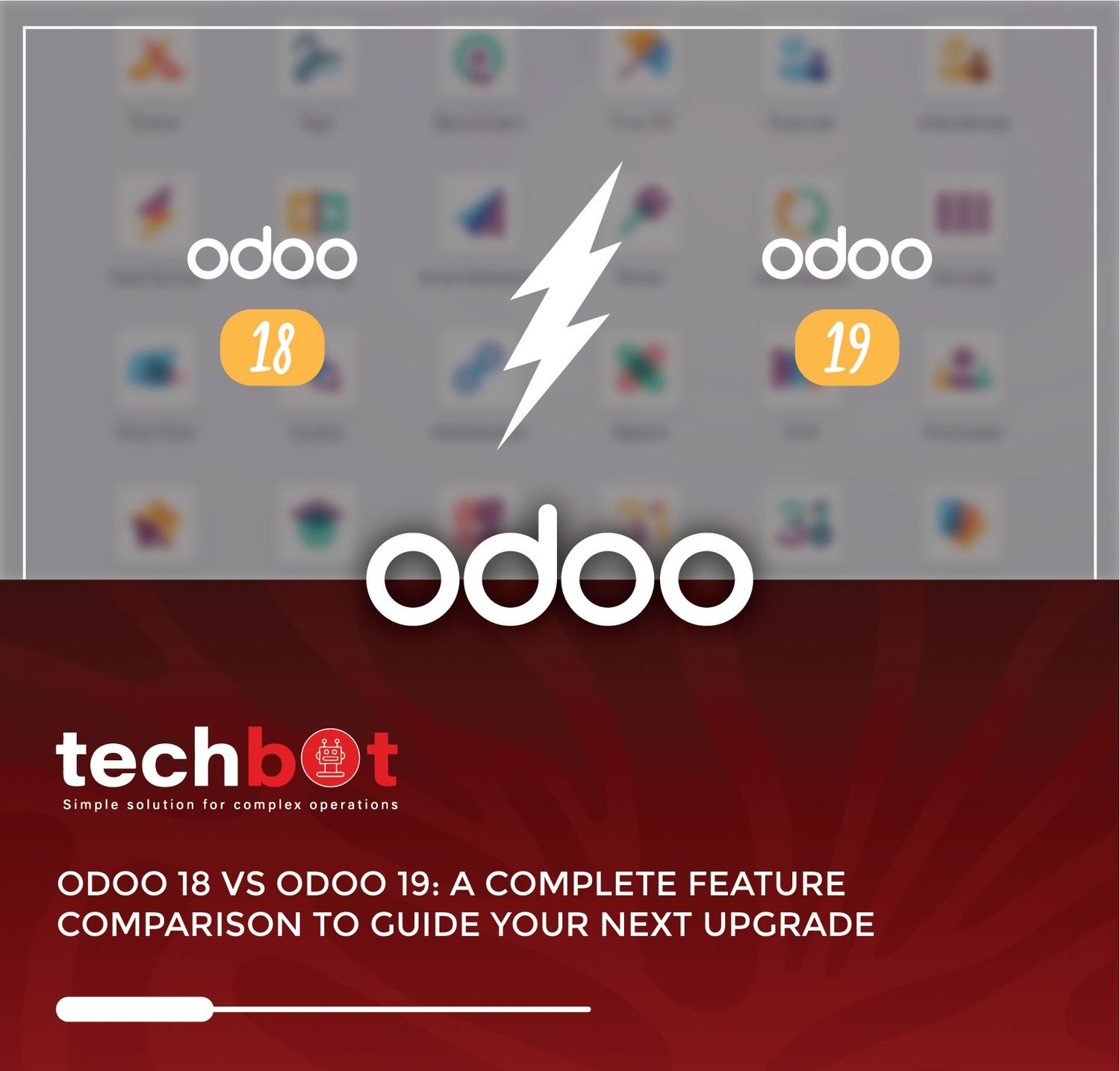 Odoo 18 vs Odoo 19 Feature Comparison | Techbot ERP Insights