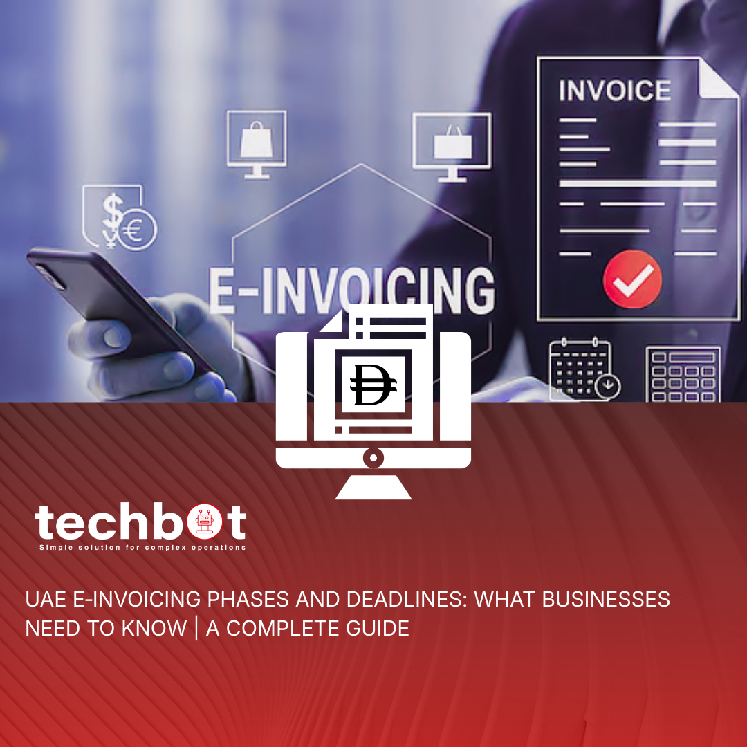 UAE E‑Invoicing Phases and Deadlines: What Businesses Need to Know | A Complete Guide