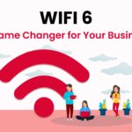 What is WiFi 6? How WiFi 6 Maybe a Game Changer for Your Business